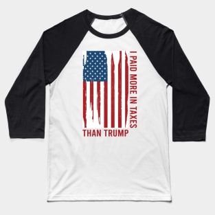 I Paid More In Taxes Than Donald Trump Baseball T-Shirt